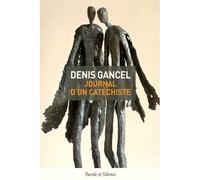 Journal d un catechiste - Denis Gancel - Parole Et Silence Eds - broché - Essai