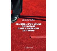 Journal d’un jeune diplomate dans l’Amérique de Trump