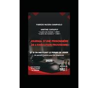 Journal d’une prisonnière de l’Exécution Provisoire: A cause de la justice qui se trompe, il existe des prisons sans barreaux. Avec ce livre vous ... vos millions de décisions qui font votre vie.