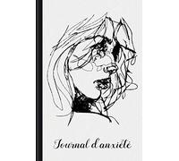 Journal d'anxiété: A remplir et à cocher pour un enregistrement RAPIDE des crises d'anxiété et de panique avec niveau d'anxiété + symptômes + premiers ... bien plus encore | Design : Portrait Sketch