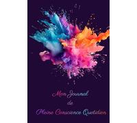 Journal de Bien-Être et Pleine Conscience - 4 Mois d’Écriture Guidée Pour Prendre Soin de Toi et Rayonner - A5