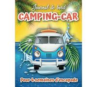 Journal de bord Camping Car - 4 semaines: Carnet de route, de voyage à remplir pour préparer, organiser, planifier, noter mes excursions | Grand format