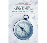 Journal de bord d’une médium qui pense (beaucoup) trop! 21 jours d'exercices pour pratiquer et développer votre médiumnité - Fabienne Bizet - Ada Eds - broché - Essai