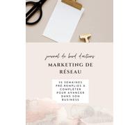 Journal de bord d'actions marketing de réseau: 52 semaines de suivi de routine pour marketeurs de réseau à compléter | plan d'action hebdomadaire pour atteindre ses objectifs | format pratique | 2021