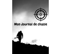Journal de bord de chasse: Carnet de chasse | Riche et simple | Métro, Type de chasse, Type de flore, Zone cible, Observations | ....cadeau chasseur