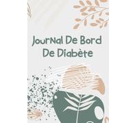 Journal De Bord De Diabète: Cahier Et Carnet De Suivi Quotidien Du Taux D’insuline A Remplir. Simple Journal D'auto Surveillance Glycémique Sur 2 Ans.