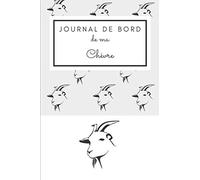 Journal de bord de Ma Chèvre: Cahier de suivi mensuel de mon Animal - Format (15.24 x 22,86) - 33 pages - Le cadeau idéale pour les petits comme pour les grands !