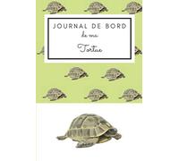 Journal de bord de Ma Tortue: Cahier de suivi mensuel de mon Animal - Format (15.24 x 22,86) - 33 pages - Le cadeau idéale pour les petits comme pour les grands !