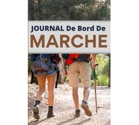 Journal de Bord de marche: Carnet de marche quotidien à compléter pour garder les détails de toutes vos sorties à pied |: 100 fiches qui comprend la ... temps du trajet ainsi le rythme de la marche.
