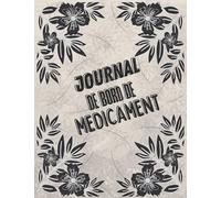 journal de bord de médicament: Livre journalier hebdomadaire des médicaments - Registre des médicaments du lundi au dimanche - Journal des dossiers ... sur ordonnance et journal de la santé.