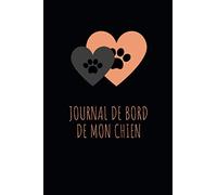 Journal de Bord de mon Chien: pour les plus beaux Souvenirs que vous avez vécus avec votre Chien - (110 Pages, 15,24cm x 22,86cm)