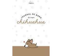 Journal de bord de mon Chihuahua: collection Les Pawrents