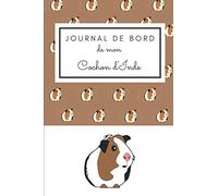 Journal de bord de Mon Cochon d'Inde: Cahier de suivi mensuel de mon Animal - Format (15.24 x 22,86) - 33 pages - Le cadeau idéale pour les petits comme pour les grands !