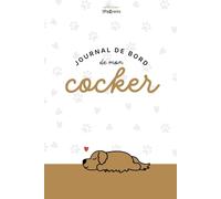 Journal de bord de mon Cocker: collection Les Pawrents