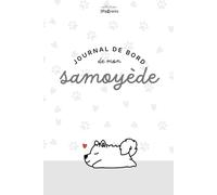 Journal de bord de mon Samoyède: collection Les Pawrents