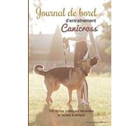 Journal de bord d'entrainement canicross: 100 Fiches pratiques décorées et faciles à remplir - passionné de course à pied avec son chien - jogging canin (16x24cm)