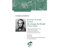 Journal de bord (Diary) du voyage du Beagle 1831-1836 - Précédé de Un voilier nommé Désir Charles Darwin (Auteur), Christiane Bernard (Traduction), Marie-Thérèse Blanchon (Traduction), Michel Prum (Co