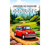 Journal de Bord du Copilote: Collectionner des mémoires et rendre chaque trajet banal plus amusant