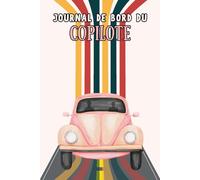 Journal de Bord du Copilote: Évaluez le savoir-faire de votre Pilote tout en restant divertis pendant votre trajet. udique adapté aux conducteurs novices et à leurs amis.