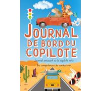 Journal de Bord du Copilote: Un carnet de bord hilarant pour évaluer les compétences de votre pilote et noter les détails de vos aventures, parfait ... pour les nouveaux conducteurs et leurs amis