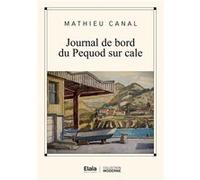 Journal de bord du Pequod sur cale Canal Mathieu (Auteur)