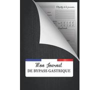 JOURNAL DE BYPASS GASTRIQUE: Carnet de Suivi après un by-pass gastrique.