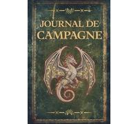Journal de Campagne JDR: Le compagnon idéal pour vos parties de Jeu de Rôle Médiéval Fantastique. Un indispensable pour tous les Rôlistes et Maîtres de Jeu.
