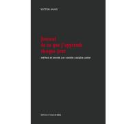 Journal De Ce Que J'Apprends Chaque Jour - Victor Hugo - D'ores Et Deja - broché - Roman