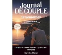 Journal de Couple à Remplir Ensemble | 12 Semaines de Questions et Activités pour Renforcer Votre Complicité | Cadeau Saint-Valentin: Un Carnet ... pour Jeunes Parents et Couples du Quotidien
