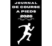 Journal De Course à Pied pour Hommes: Carnet d'entraînement Running,Mon Carnet de Running; Cahier de Course à Pied Prérempli, Journal de Running pour ... vos entrainements, mesurer vos courses