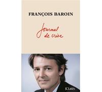 Journal de crise - François Baroin - Lattes - broché - Essai