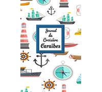 Journal de Croisière Caraïbes: Journal de Croisière | Format pratique 15,24 cm x 22,86 cm | Cahier spéciale vacances sur un bateau | Fiches à remplir | Caraïbes |