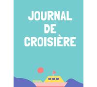 Journal de croisière: carnet de bord pour passager de bateau