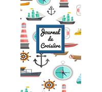 Journal de Croisière: Journal de Croisière | Format pratique 15,24 cm x 22,86 cm | Cahier spéciale vacances sur un bateau | Fiches à remplir |