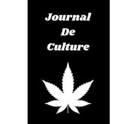 Journal de culture: Carnet de culture indoor outdoor - Journal de suivi de vos plantations à compléter