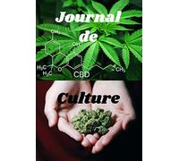 Journal de culture: Carnet de culture indoor outdoor - Journal de suivi de vos plantations à compléter
