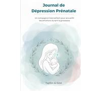Journal de Dépression Prénatale: Un compagnon bienveillant pour accueillir tes émotions durant la grossesse | EN COULEUR