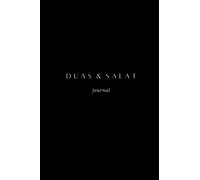 Journal de Duas & Salat à remplir 60 jours - Carnet de Prières du Musulman, trackez vos prières, Dhikr, Doua'a, Quran, Islam: Planner Islamique ... méditation - 163 pages noir & blanc