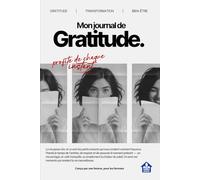 Journal de gratitude | 26 semaines pour cultiver une attitude positive | Manifestation | Affirmation | Intention | Pleine conscience | Bien-être | The ... | 265 pages (6 mois) | 6x9 (15,24x22,86)