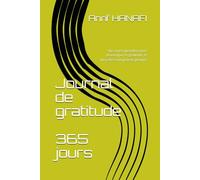 Journal de gratitude 365 jours: Un carnet quotidien pour développer la gratitude, le bien-être et la pensée positive