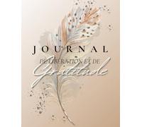 Journal de Gratitude, 5 Minutes au Quotidien, pour Homme et Femme avec Exercice de Libération Émotionnelle, Non Daté, 6 Mois.: Bien-être, Lâcher Prise, Réduire le Stress, Développement Personnel