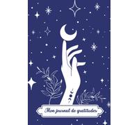 Journal de gratitude: Carnet à remplir pour pratiquer facilement la gratitude au quotidien