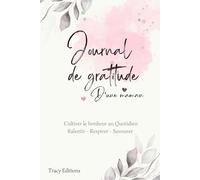 Journal de Gratitude D'une Maman - 90 jours pour Ralentir, Respirer, Savourer: Cultiver le bonheur au quotidien en 5 minutes par jour