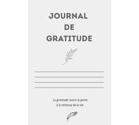 Journal de Gratitude: Idéal pour l'écriture et pour se rappeler de tous les bienfaits que nous possédons.