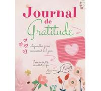 Journal de Gratitude: La Carte du Voyage vers le Remerciement - Avec seulement 5 minutes par jour, vous changez votre vie - Carnet d'estime de soi, de ... et d'exploration personnelle - Français