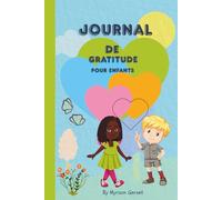 JOURNAL DE GRATITUDE POUR ENFANT: “Chaque jour, un petit merci fait grandir ton cœur.”
