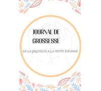 Journal de grossesse: De la grossesse à la petite enfance