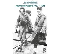 JOURNAL DE GUERRE 1939 -1945: Témoignage