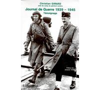 Journal De Guerre 1939-1945 - Témoignage De L'aide De Camp Du Général Leclerc De Hauteclocque