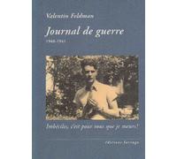 Journal de guerre 1940-1941: Imbéciles, c'est pour vous que je meurs ! (0000)